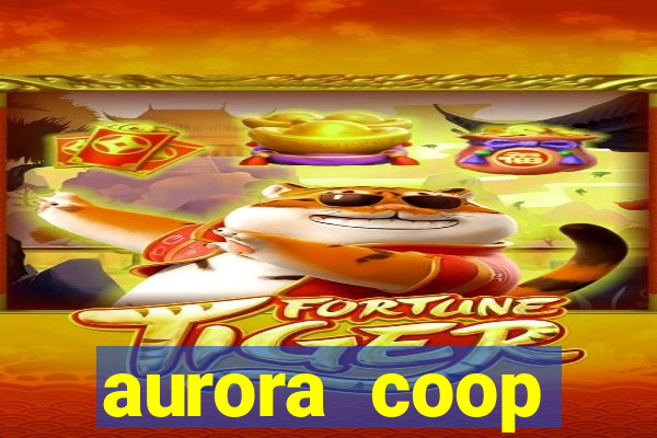 aurora coop trabalhe conosco